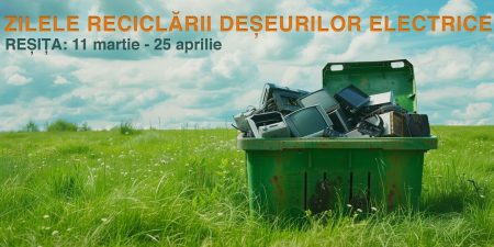 ,,Zilele reciclării deşeurilor electrice” la Reșița